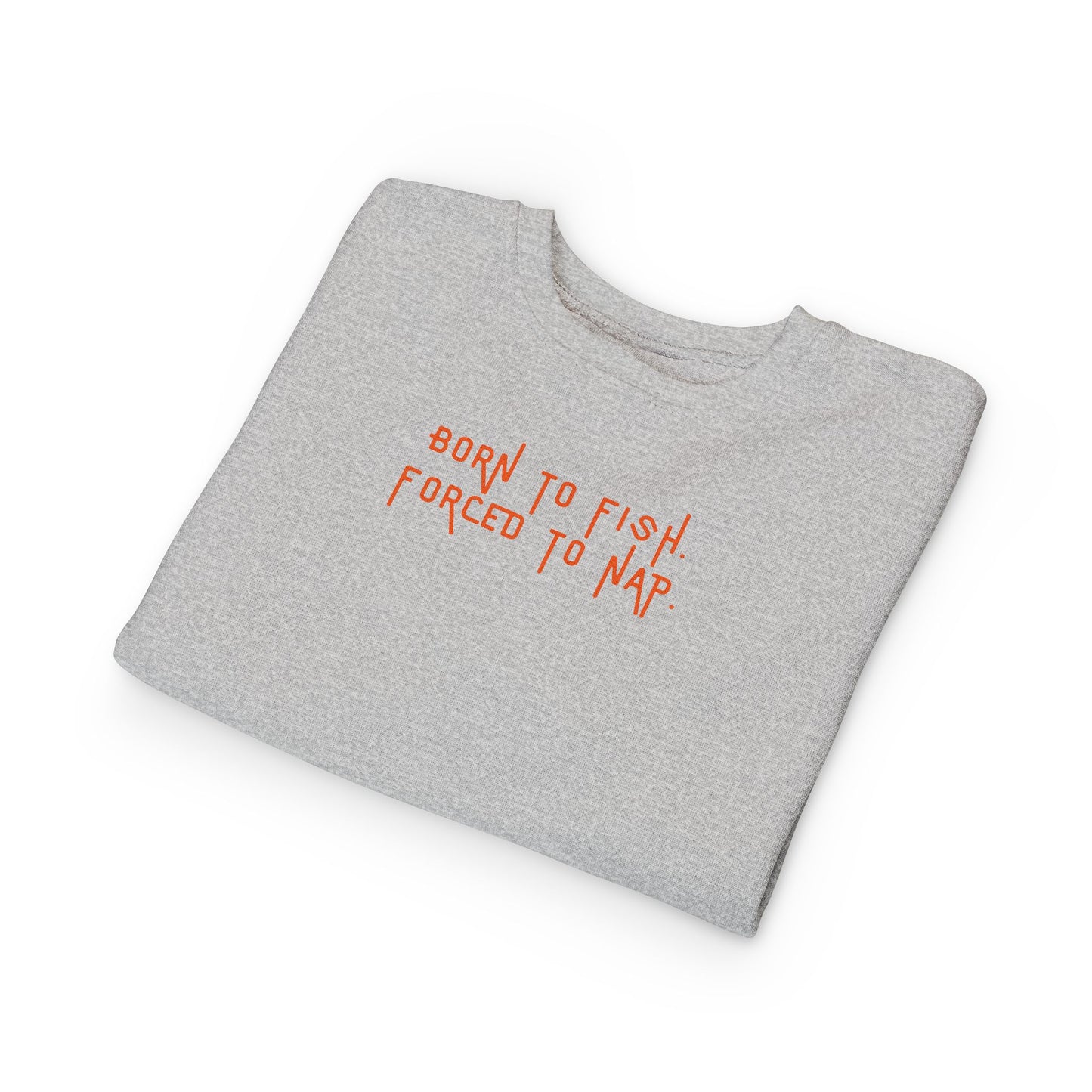 Born to Fish, Forced to Nap | Toddler Sweatshirt by The Kurrent Supply