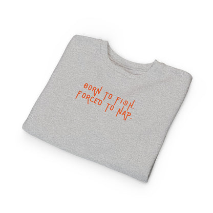 Born to Fish, Forced to Nap | Toddler Sweatshirt by The Kurrent Supply