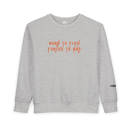 Born to Fish, Forced to Nap | Toddler Sweatshirt by The Kurrent Supply