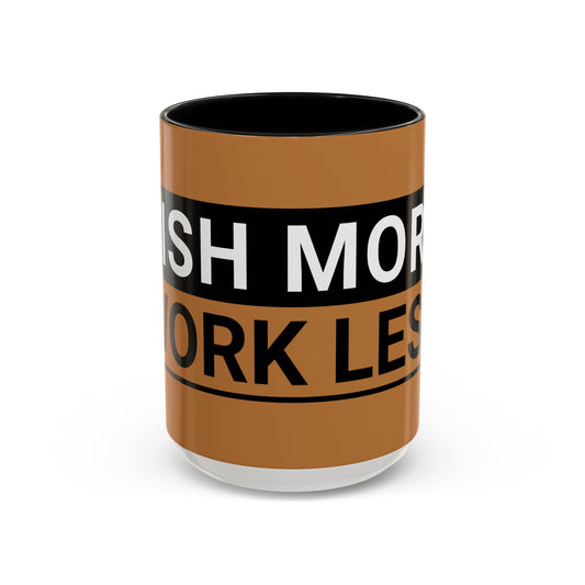 Fish More. Work Less. | Coffee Mug by The Kurrent Supply